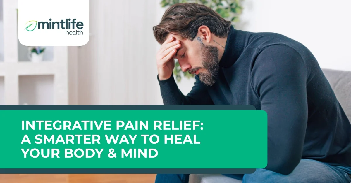 Integrative Pain Relief A Smarter Way to Heal Your Body Mind