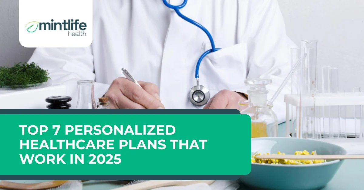 Top 7 Personalized Healthcare Plans That Work in 2025