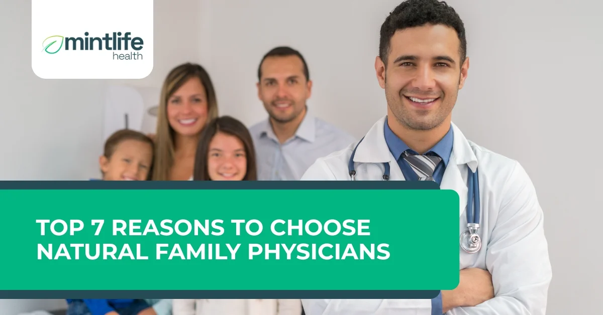Top 7 Reasons to Choose Natural Family Physicians